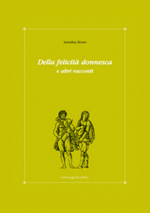 Della felicità donnesca e altri racconti